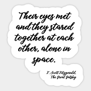 Their eyes met - Fitzgerald quote Sticker